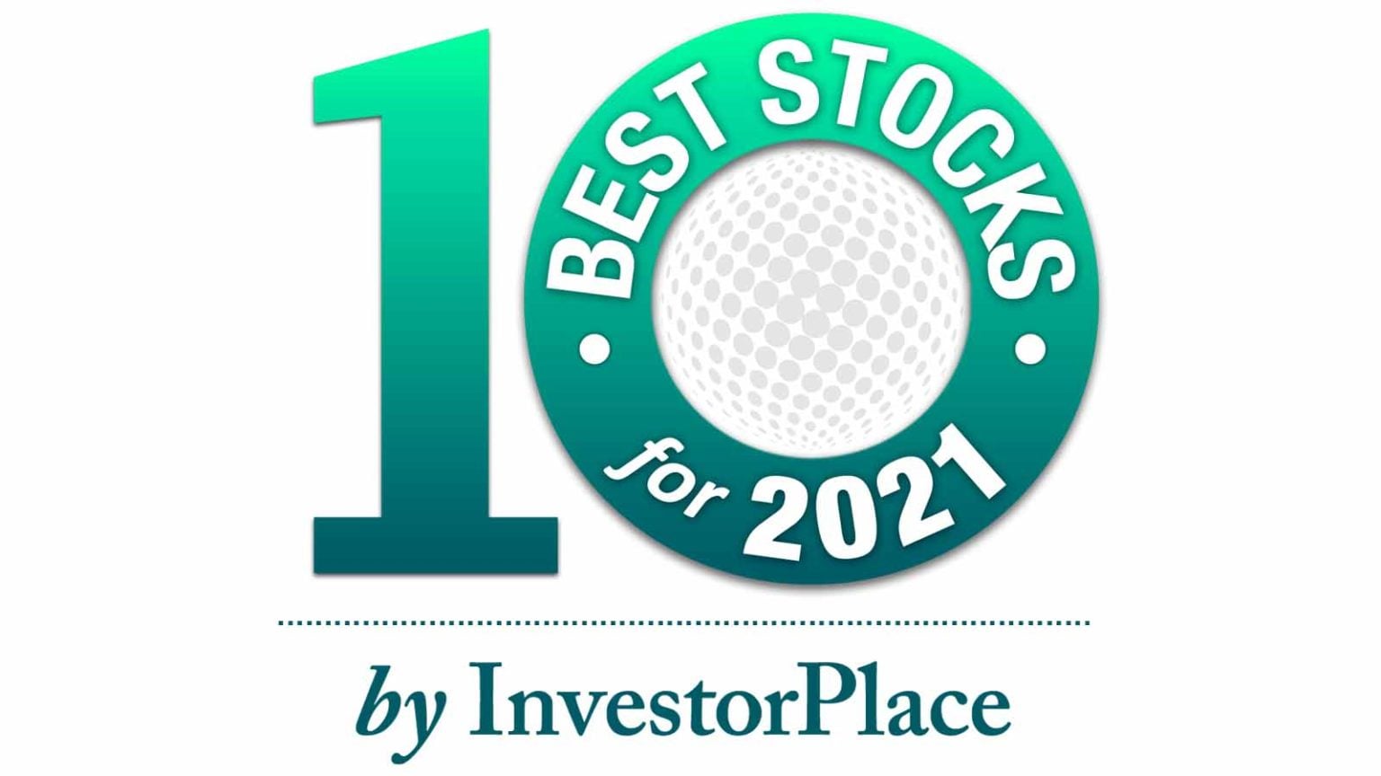 10 Best Stocks for 2021 After a Tumultuous First Quarter, What’s Next? InvestorPlace