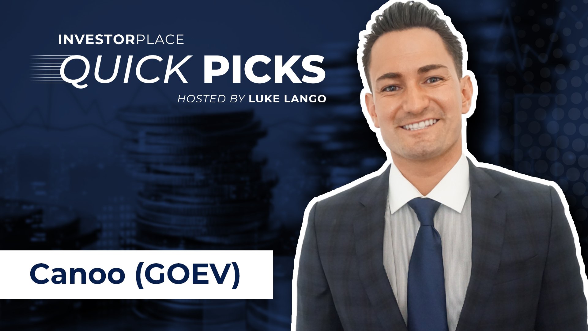 InvestorPlace Quick Picks hosted by Luke Lango: Canoo (GOEV)
