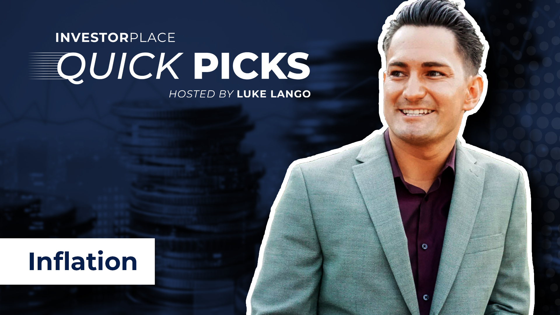InvestorPlace Quick Picks Hosted by Luke Lango: Inflation