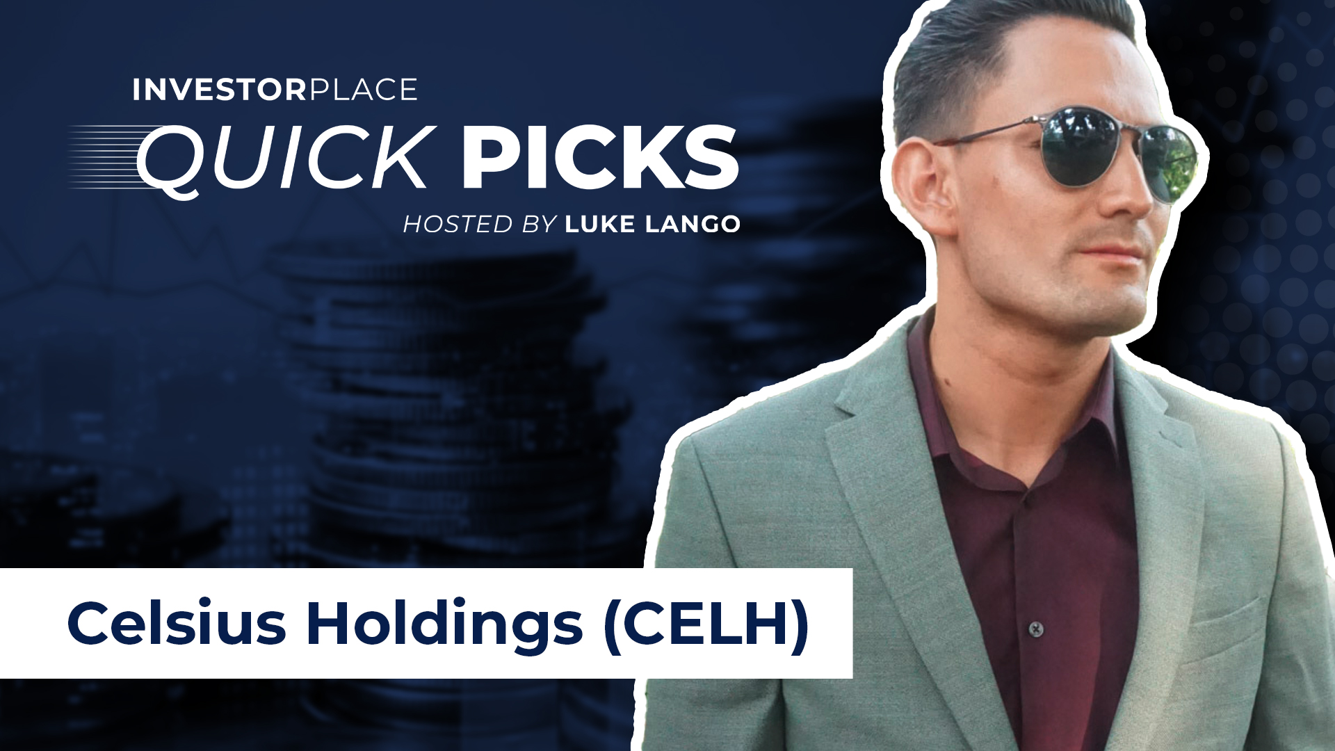InvestorPlace Quick Picks Hosted by Luke Lango: Celsius Holdings (CELH)