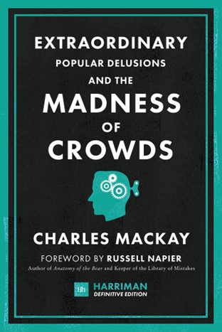 a picture of the cover of Charles Mackay's Extraordinary Popular Delusions and the Madness of Crowds book