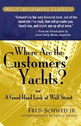 a cover of Fred Schwed's book, Where Are the Customers' Yachts?
