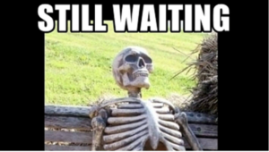 still waiting